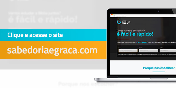 Acesse o site sabedoriaegraca.com